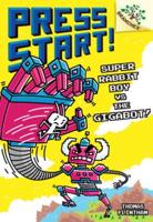 Super Rabbit Boy Vs. The Gigabot!: A Branches Book (Press Start! #16)