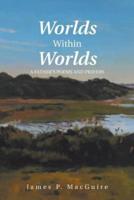 Worlds Within Worlds: A Father'S Poems and Prayers