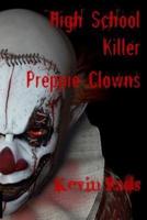 High School Killer Preppie Clowns