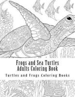 Frogs and Sea Turtles Adults Coloring Book