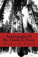 Autobiography Of Rev. Charles G. Finney