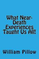 What Near-Death Experiences Taught Us All!