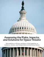 Assessing the Risks, Impacts, and Solutions for Space Threats