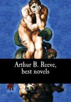Arthur B. Reeve, Best Novels