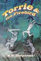 Torrie And the Firebird