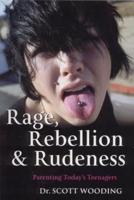 Rage, Rebellion & Rudeness