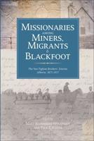 Missionaries Among Miners, Immigrants, & Blackfoot