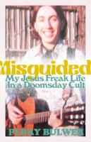 Misguided: My Jesus Freak Life in a Doomsday Cult