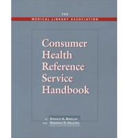 The Medical Library Association Consumer Health Reference Service Handbook