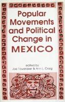 Popular Movements and Political Change in Mexico
