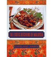 The Exotic Kitchens of Malaysia