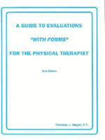 A Guide to Evaluations With Forms for the Physical Therapist
