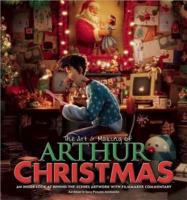 The Art & Making of Arthur Christmas