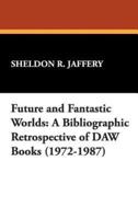 Future and Fantastic Worlds: A Bibliographic Retrospective of DAW Books (1972-1987)