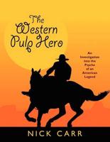 The Western Pulp Hero: An Investigation Into the Psyche of an American Legend