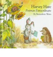 Harvey Hare, Postman Extraordinaire