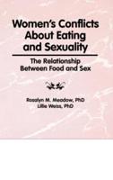 Women's Conflicts About Eating and Sexuality : The Relationship Between Food and Sex