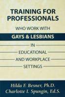 Training for Professionals Who Work With Gays and Lesbians in Educational and Workplace Settings