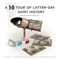 A 3-D Tour of Latter-Day Saint History