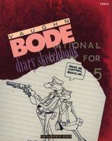 Vaughn Bode Diary Sketchbook: Book Three