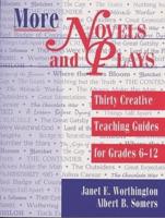 More Novels and Plays: Thirty Creative Teaching Guides for Grades 612