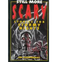 Still More Scary Stories for Stormy Nights