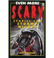 Even More Scary Stories for Stormy Nights