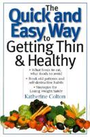 The Quick and Easy Way to Getting Thin &amp; Healthy