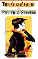The Girls&#39; Guide to Power &amp; Success