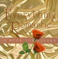 Everything Romantic: A Book for Lovers