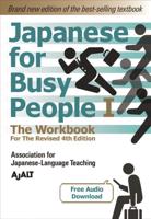 Japanese for Busy People. I The Workbook for the Revised 4th Edition