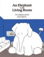 Elephant In The Living Room - The Children's Book