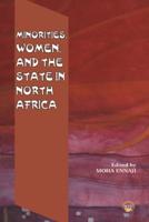 Minorities, Women and the State in North Africa