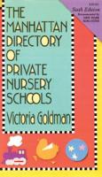Manhattan Directory of Private Nursery Schools, 6th Ed