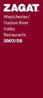 Zagat 2007/08 Westchester Hudson Valley Restaurants