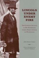 Lincoln Under Enemy Fire
