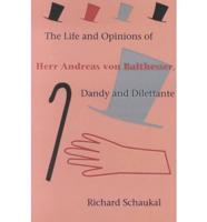 The Life and Opinions of Herr Andreas Von Balthesser, Dandy and Dilettante