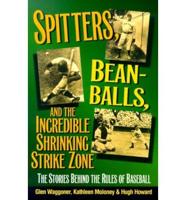 Spitters, Beanballs, and the Incredible Shrinking Strike Zone
