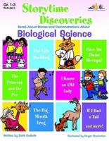 Storytime Discoveries. Read-Aloud Stories and Demonstrations About Biological Science