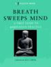 Breath Sweeps Mind