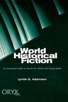 World Historical Fiction: An Annotated Guide to Novels for Adults and Young Adults