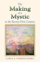 The Making of a Mystic in the Twenty-First Century