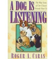 A Dog Is Listening