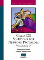 Cisco IOS Solutions for Network Protocols. Vol. 1 IP