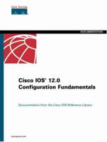 Cisco IOS 12.0 Configuration Fundamentals