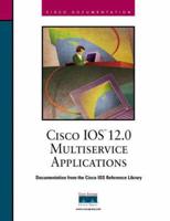 Cisco IOS 12.0 Multiservice Applications