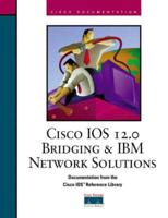 Cisco IOS 12.0 Bridging and IBM Network Solutions