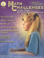 Math Challenges for the Critical Thinker, Grades 5 - 8