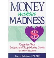 Money Without Madness