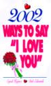 2002 Ways to Say "I Love You"